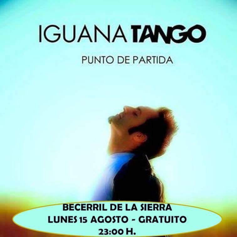 concierto iguana tango 15 de agosto becerril
